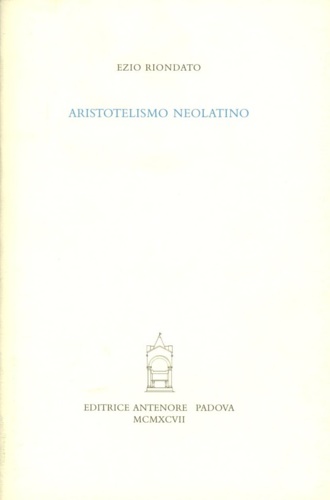 Riondato,Ezio. - Aristotelismo neolatino.