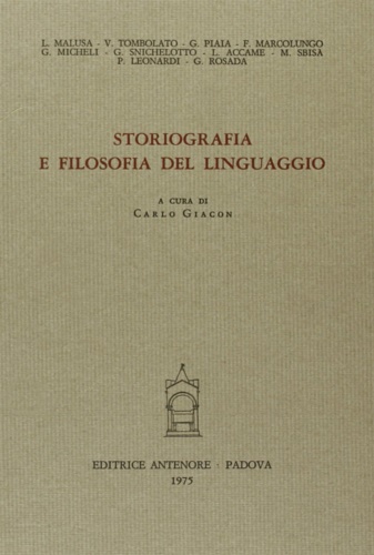 Giacon,Carlo (a cura di). - Storiografia e filosofia del linguaggio.