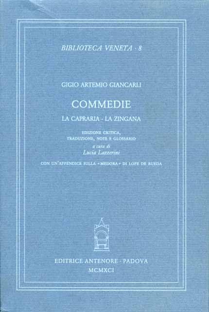 Giancarli,Gigio Artemio. (autore drammatico e attore italiano Rovigo sec. XVI) - Commedie. La Capraria, La Zingana.