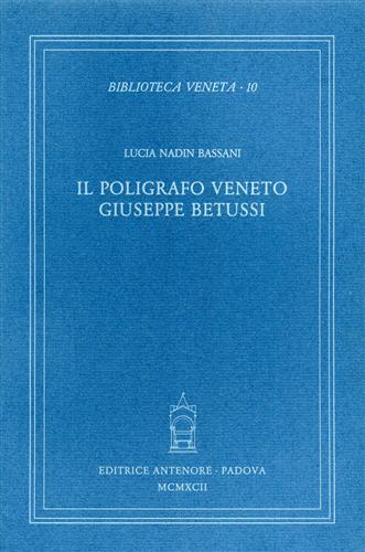 Nadin Bassani,Lucia. - Il poligrafo veneto Giuseppe Betussi.