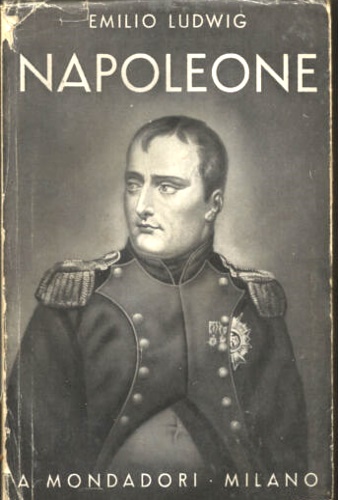 Ludwig,Emilio. - Napoleone.