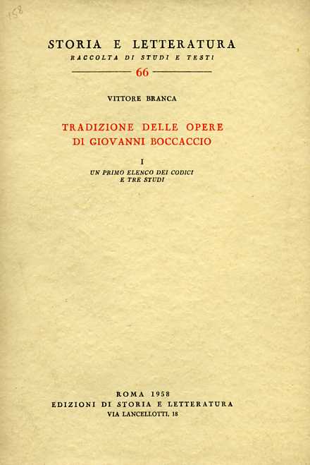 Branca,Vittore. - Tradizione delle opere di Giovanni Boccaccio.Vol.I: Un primo elenco dei codici e tre studi.