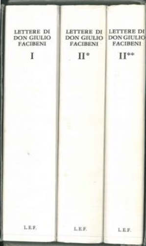 Facibeni,Giulio (Don). - Lettere. Vol.I: Lettere nell'Opera. Vol.II: In una sola paternit.