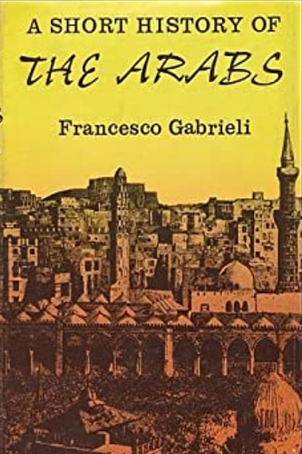 Gabrieli,Francesco. - A short history of the Arabs.