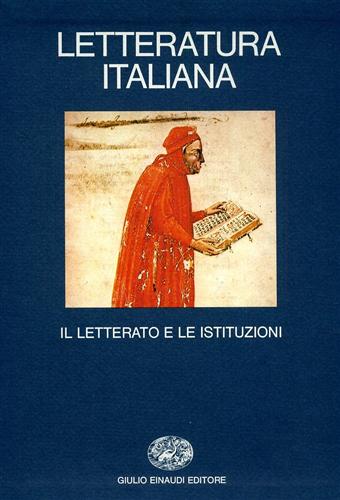 Asor Rosa,A. Roncaglia,A. Gaeta,F. e altri. - Letteratura Italiana. Vol.1: Il letterato e le istituzioni.