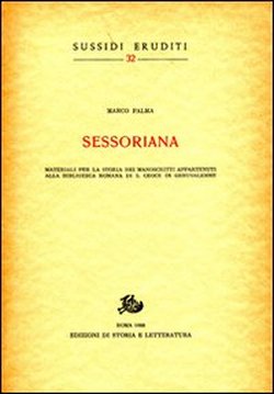 Palma,Marco. - Sessoriana. Materiali per la storia dei ma