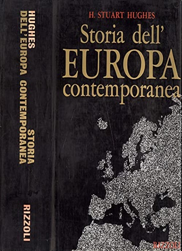 Hughes,H.Stuart. - Storia dell'Europa contemporanea.