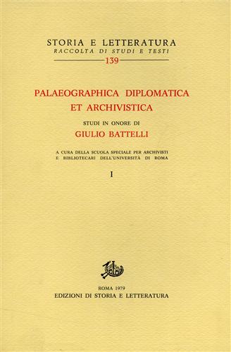 AA.VV. - Palaeographica Diplomatica et Archivistica. Studi in onore di Giulio Battelli.