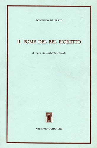 Domenico da Prato. - Il pome del bel fioretto.