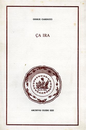 Carducci,Giosu. - a ira. Versi e prosa.