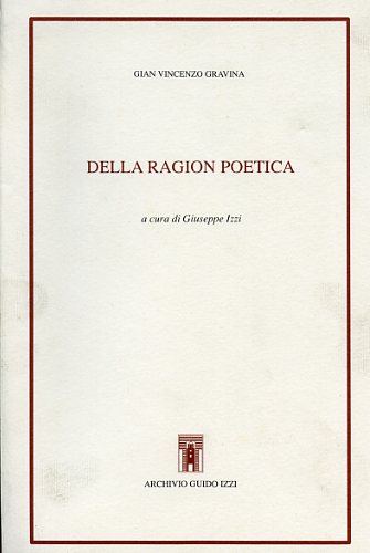 Gravina,Gian Vincenzo. - Della ragion poetica.