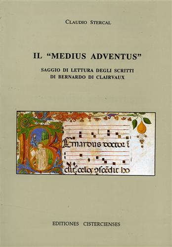 Stercal,Claudio. - Il Medius adventus. Saggio di lettura degli scritti di Bernardo di Clairvaux.