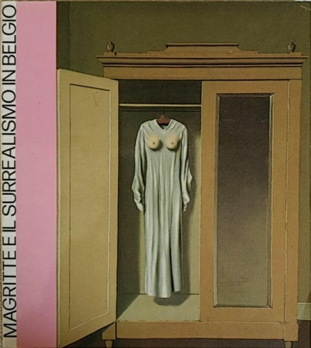 Catalogo della Mostra: - Magritte e il Surrealismo in Belgio.