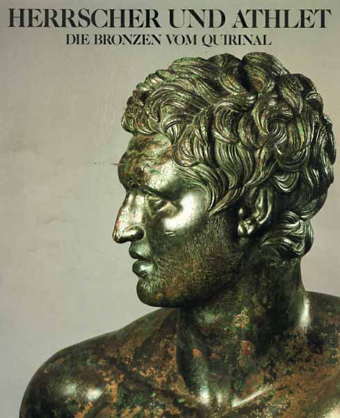 Catalogo della Mostra: - Herrscher und Athlet. Die Bronzen vom Quirinal.