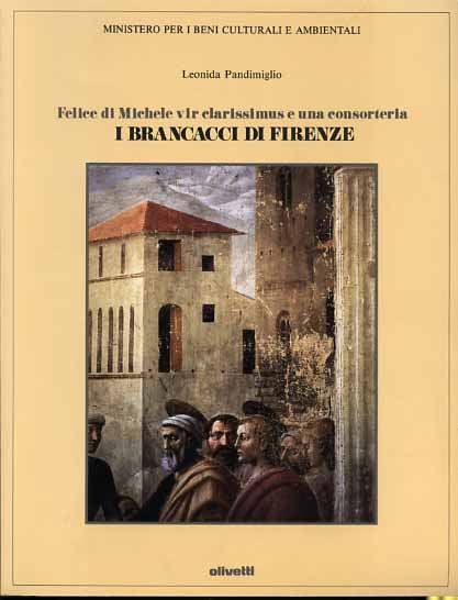 Pandimiglio,Leonida. - Felice di Michele vir clarissimus e una consorteria. I Brancacci di Firenze.