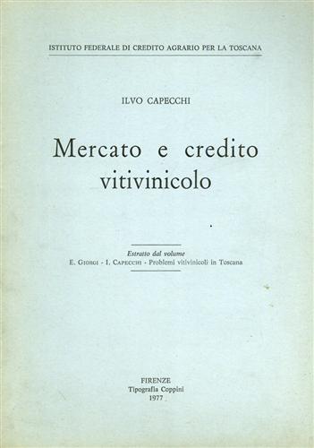 Capecchi,Ilvo. - Mercato e credito vitivinicolo. Parte II.