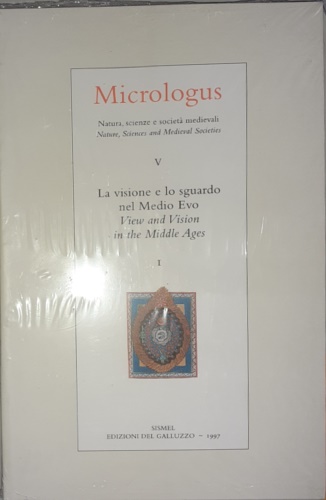 -- - La visione e lo sguardo nel Medioevo, I. View and Vision in the Middle Ages, I.