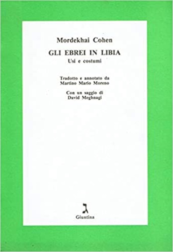 Cohen,Mordekhai. - Gli ebrei in Libia. Usi e costumi.