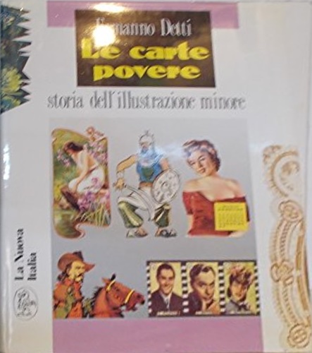 Deti,Ermanno. - Le carte povere. Storia dell'illustrazione minore.