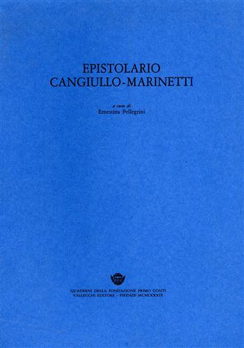 Cangiullo,Francesco Marinetti,Tommaso Filippo. - Epistolario. Lettere 1910-1943.