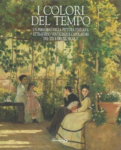 Crispolti,Enrico (a cura di). - I colori del tempo 2. Un percorso nella pittura italiana attraverso venticinque capolavori del XIX e del XX secolo.