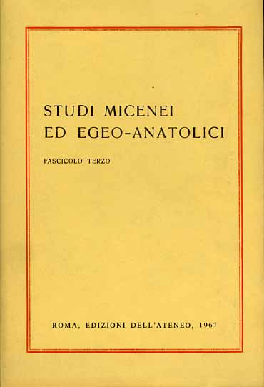 -- - Studi Micenei ed Egeo-anatolici. Fascicolo III. Indice articoli:-S.Marinatos,
