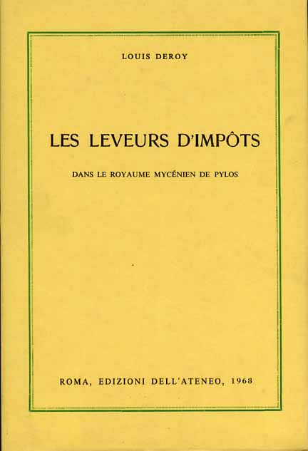 Deroy,Louis. - Les leveurs d'impots dans les royame mycnien de Pylos.