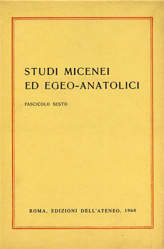 -- - Studi Micenei ed Egeo-anatolici. Fascicolo.VI. Indice articoli: -R.Gusmani,