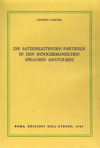 Carruba,Onofrio. - Die Satzeinleitenden Partikeln in der indogermanischen Sprachen Anatoliens.