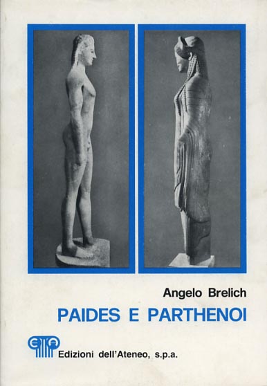Brelich,Angelo. - Paides e Parthenoi. Vol.I. Dall'Indice:Prefazioni. Introd