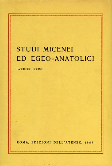-- - Studi Micenei ed Egeo-anatolici. Fascicolo X.