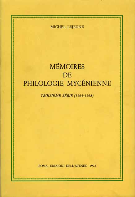 Lejeune,Michel. - Mmoires de philologie mycnienne. Troisime srie (1964-1968). Dall'indice: Le genitif singul