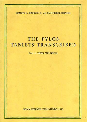 Bennett,Emmet L. Olivier,Jean-Pierre. - The Pylos Tablets transcribed. Part I: Texts and Notes.