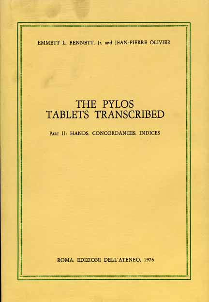 Bennet,Emmet L. Olivier,Jean-Pierre. - The Pylos Tablets transcribed. Part II: Hands, Concordances, Indices.