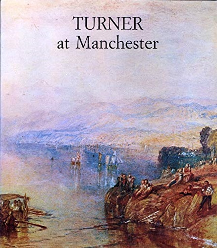 Catalogue Raisonn. - Turner at Manchester.
