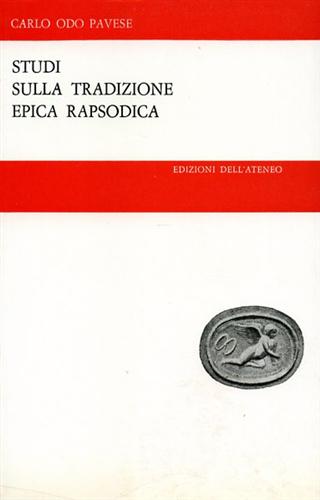 Pavese,Carlo Odo. - Studi sulla tradizione epica rapsodica.