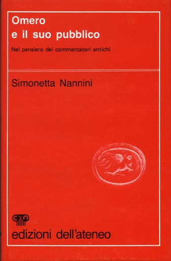 Nannini,Simonetta. - Omero e il suo pubblico. Nel pensiero dei commentatori antichi.