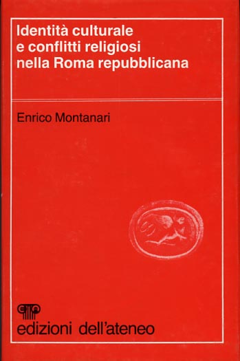 Montanari,Enrico. - Identit culturale e conflitti religiosi nella Roma repubblicana.