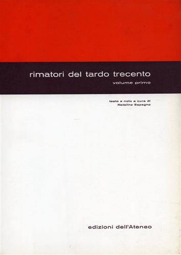 -- - Rimatori del Tardo Trecento. Vol.I.