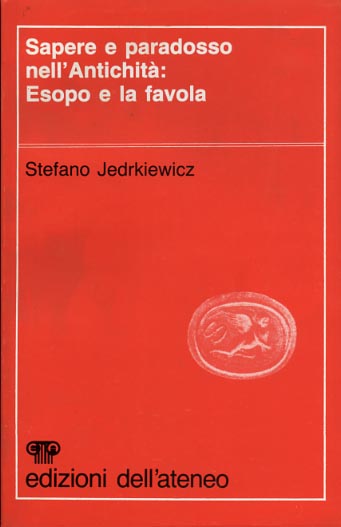 Jedrkiewicz,Stefano. - Sapere e paradosso nell'antichit: Esopo e la favola.