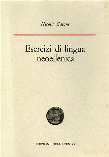 Catone,Nicola. - Esercizi di lingua neoellenica.