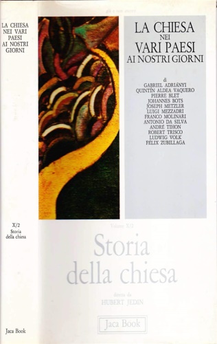 Adrinyi,Gabriel. Blet,Pierre. Bots,Johannes e altri. - La Chiesa nei vari paesi ai giorni nostri.