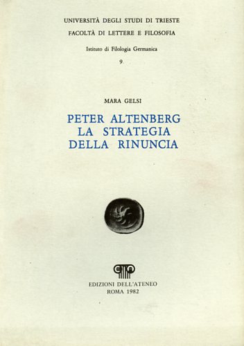 Gelsi,Mara. - Peter Altenberg. La strategia della rinuncia.