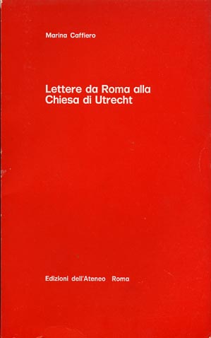 Caffiero,Marina. - Lettere da Roma alla Chiesa di Utrecht.