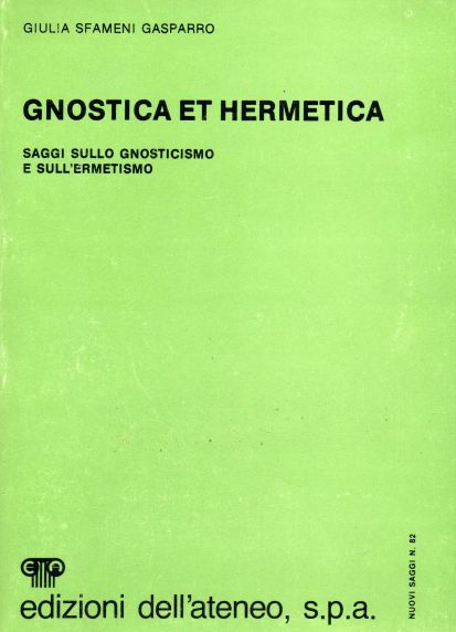 Sfameni Gasparro,Giulia. - Gnostica et hermetica. Saggi sullo gnosticismo e sull'ermetismo.