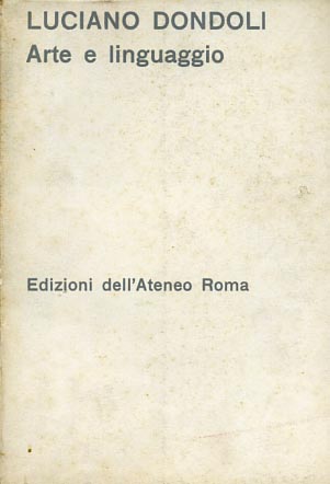 Dondoli,Luciano. - Arte e linguaggio.