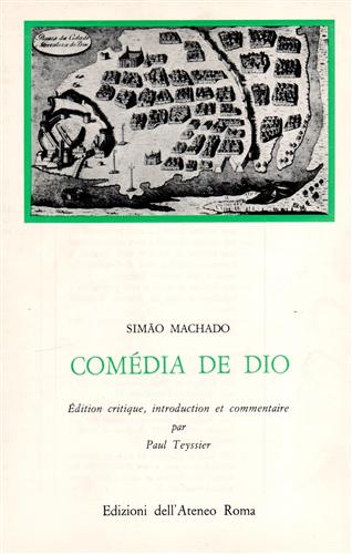 Machado,Simao. Scrittore portoghese (1570 circa - 1634), della scuola di Gil Vicente, - Comedia de Dio.