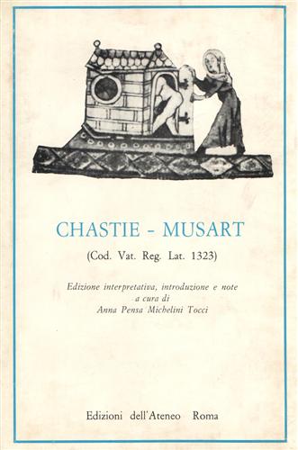 -- - Chastie-Musart (Cod.Vat.Reg.Lat. 1323).