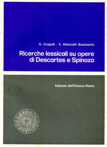 Crapulli,G. Giancotti Boscherini,E. - Ricerche lessicali su opere di Descartes e Spinoza.