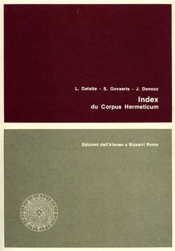 Delatte,L. Govaerts,S. Denooz,J. - Index du Corpus Hermeticum. Dall'indice: Introduction, Ind